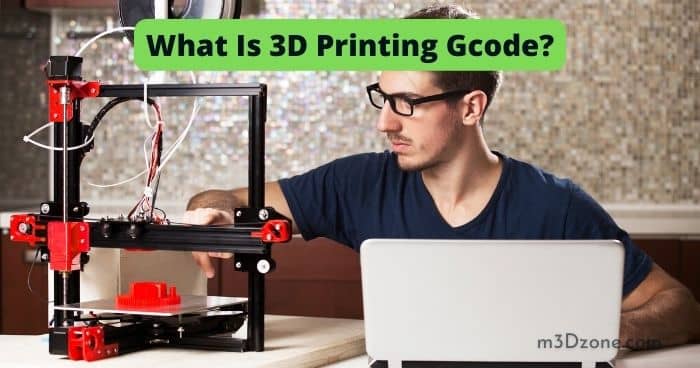 What Is 3D Printing Gcode? Commands, Files, and More!