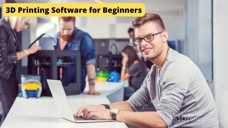 3D Printing Software for Beginners