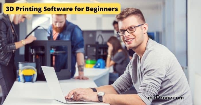 9 Best 3D Printing Software for Beginners [Useful Guide]
