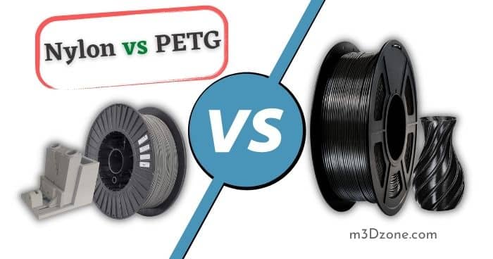Nylon vs PETG In 3D Printing. What To Choose & Why?